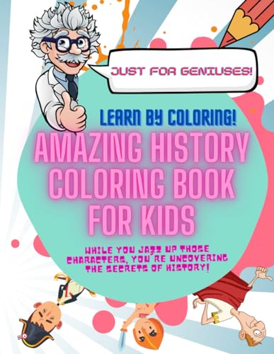 Amazing History Coloring Book for Kids. Learn by coloring!: While you ...