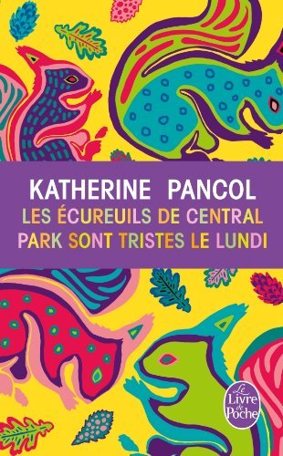 By K. Pancol Les Ecureuils de Central Park Sont Tristes (French Edition) [Mass Market Paperback]