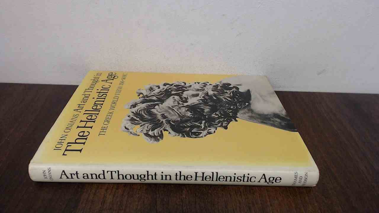 Art and Thought in the Hellenistic Age by John Onians | Goodreads