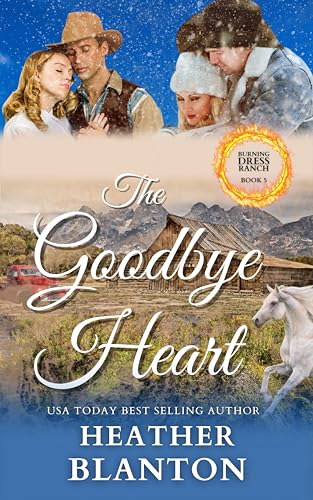 The Goodbye Heart: A Split-Time Inspirational Romance