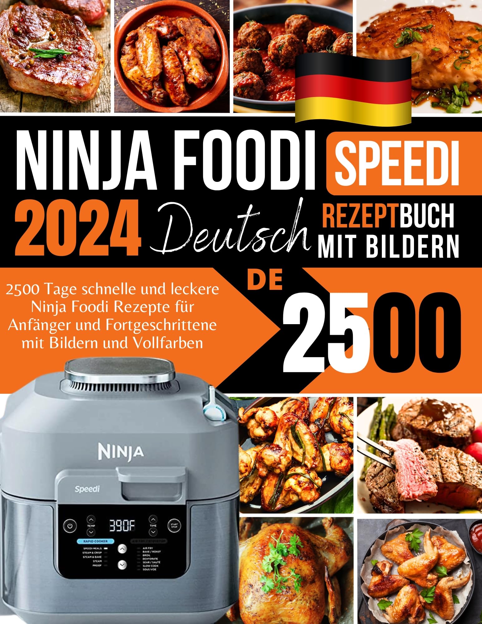 Ninja Speedi Rezeptbuch 2024 Deutsch 2500 Tage schnelle und leckere Ninja Foodi Speedi Rezepte