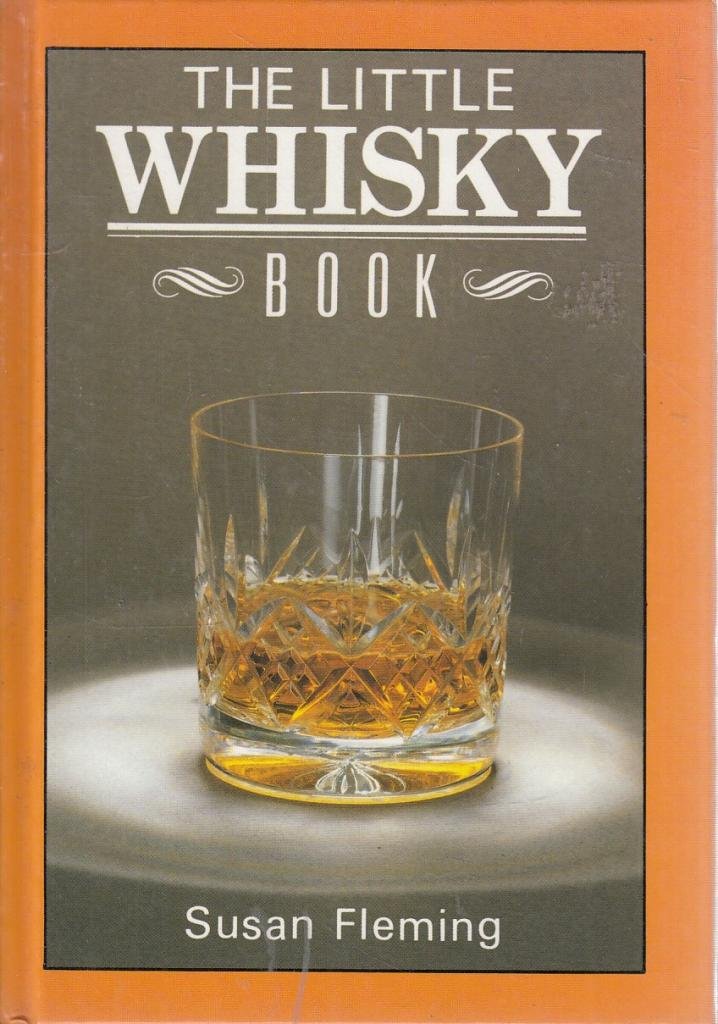 The Little Whisky Book by Susan Fleming Goodreads