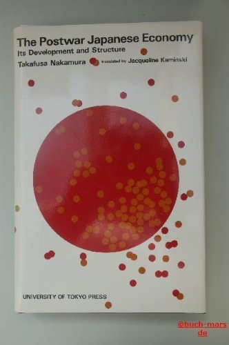 The postwar Japanese economy: Its development and structure by Takafusa ...