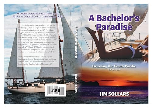 A Bachelor's Paradise: South Pacific Cruising 1978-1981