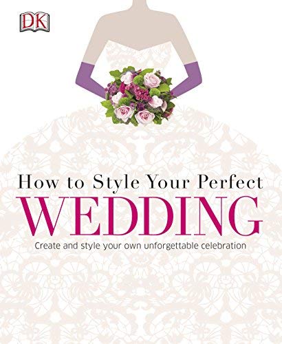 How To Style Your Perfect Wedding