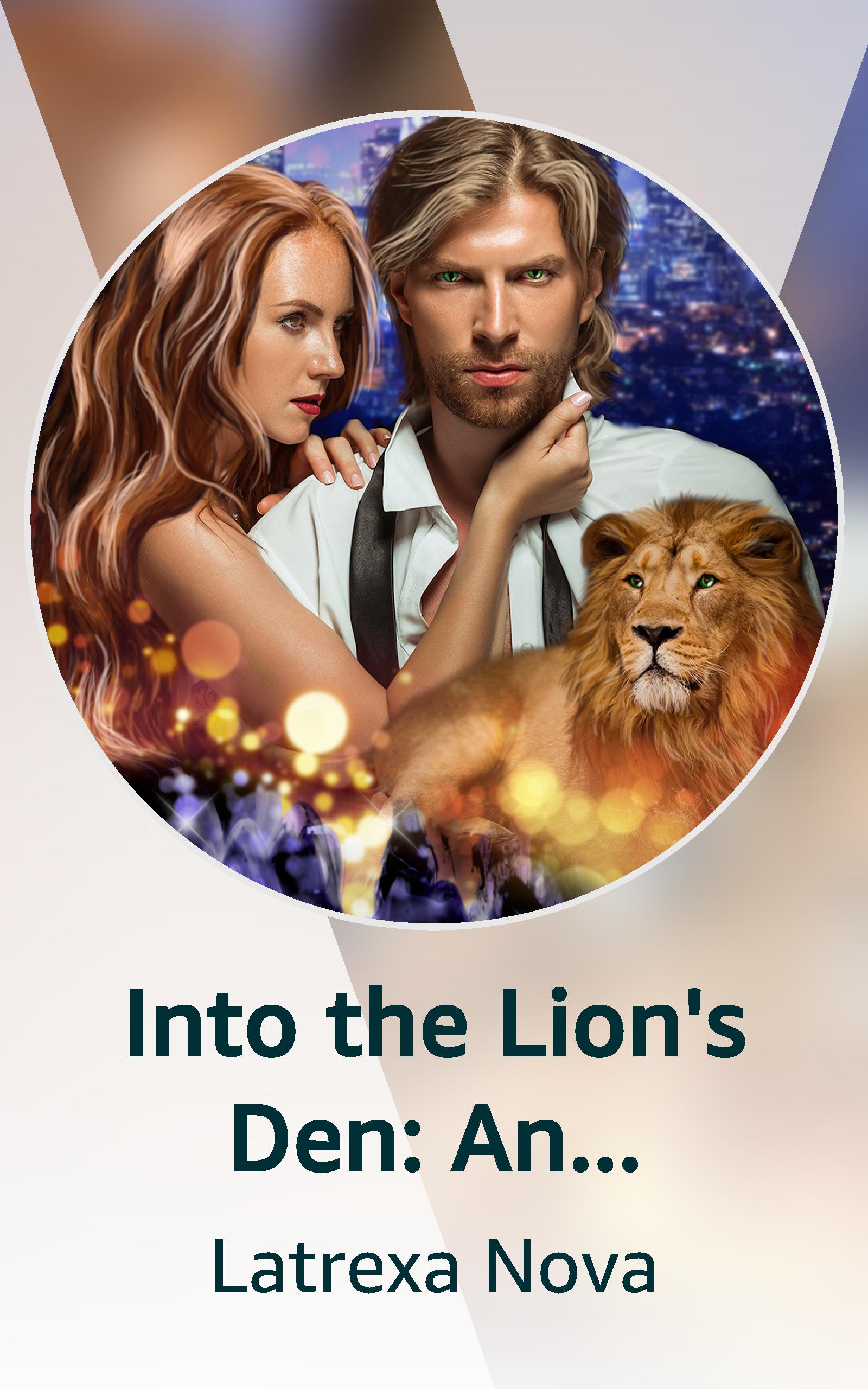 Into the Lion's Den An EnemiestoLovers Shifter Romance by Latrexa