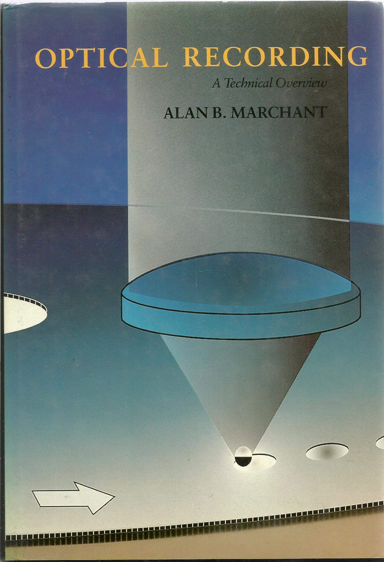 Optical Recording A Technical Overview by Alan B. Marchant Goodreads