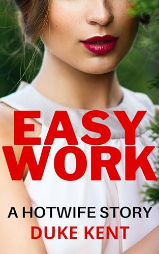 Easy Work: A Hotwife Story