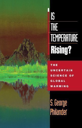 Is the Temperature Rising? The Uncertain Science of Global Warming by ...