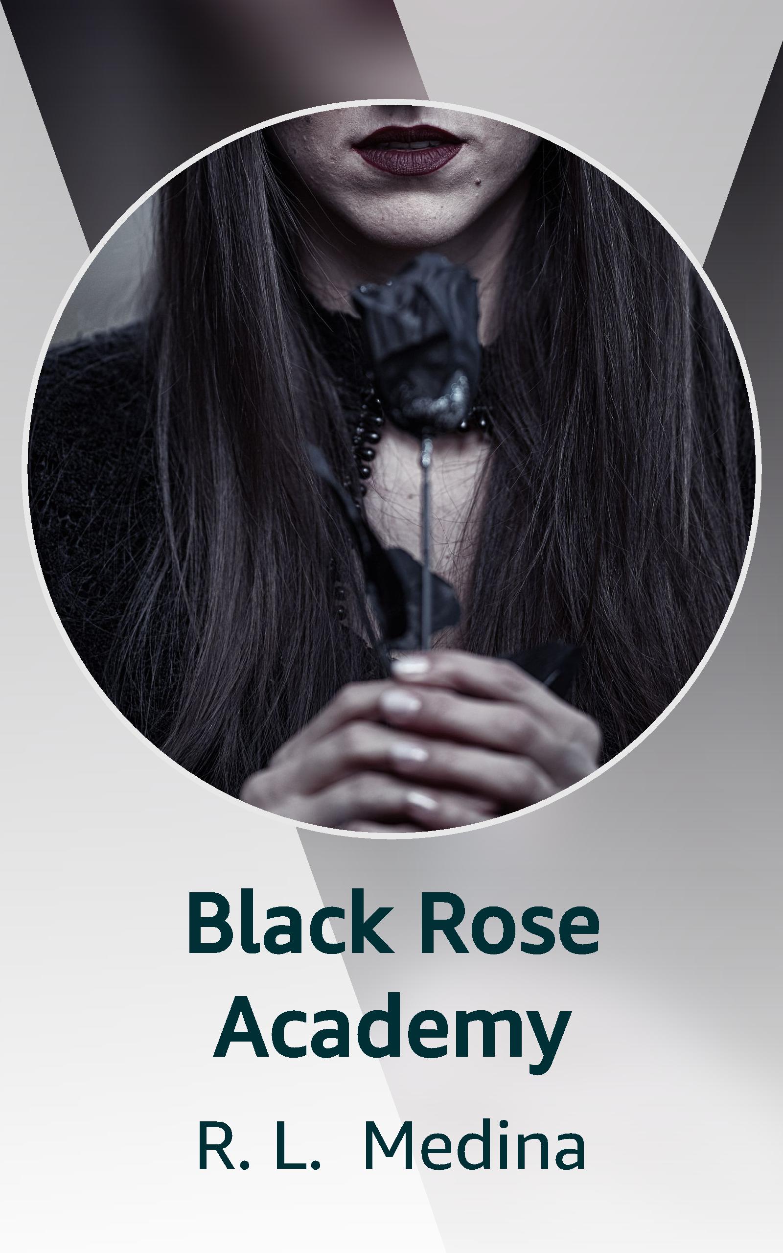 Black Rose Academy by R. L. Medina | Goodreads