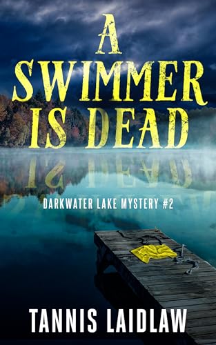 A Swimmer is Dead: Darkwater Lake Mysteries #2