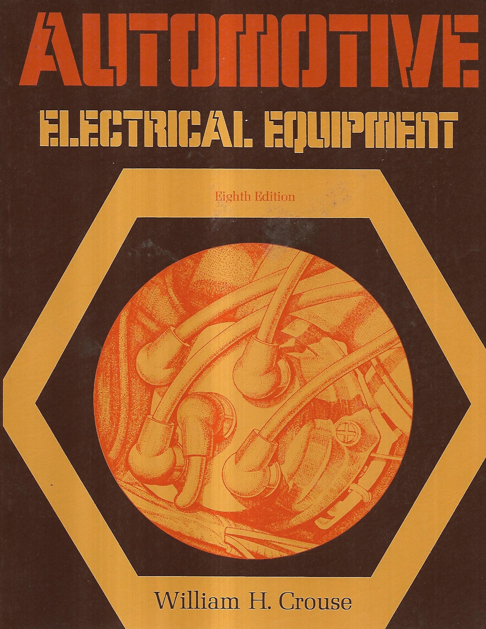 Automotive electrical equipment Construction, operation, and maintenance by William H. Crouse