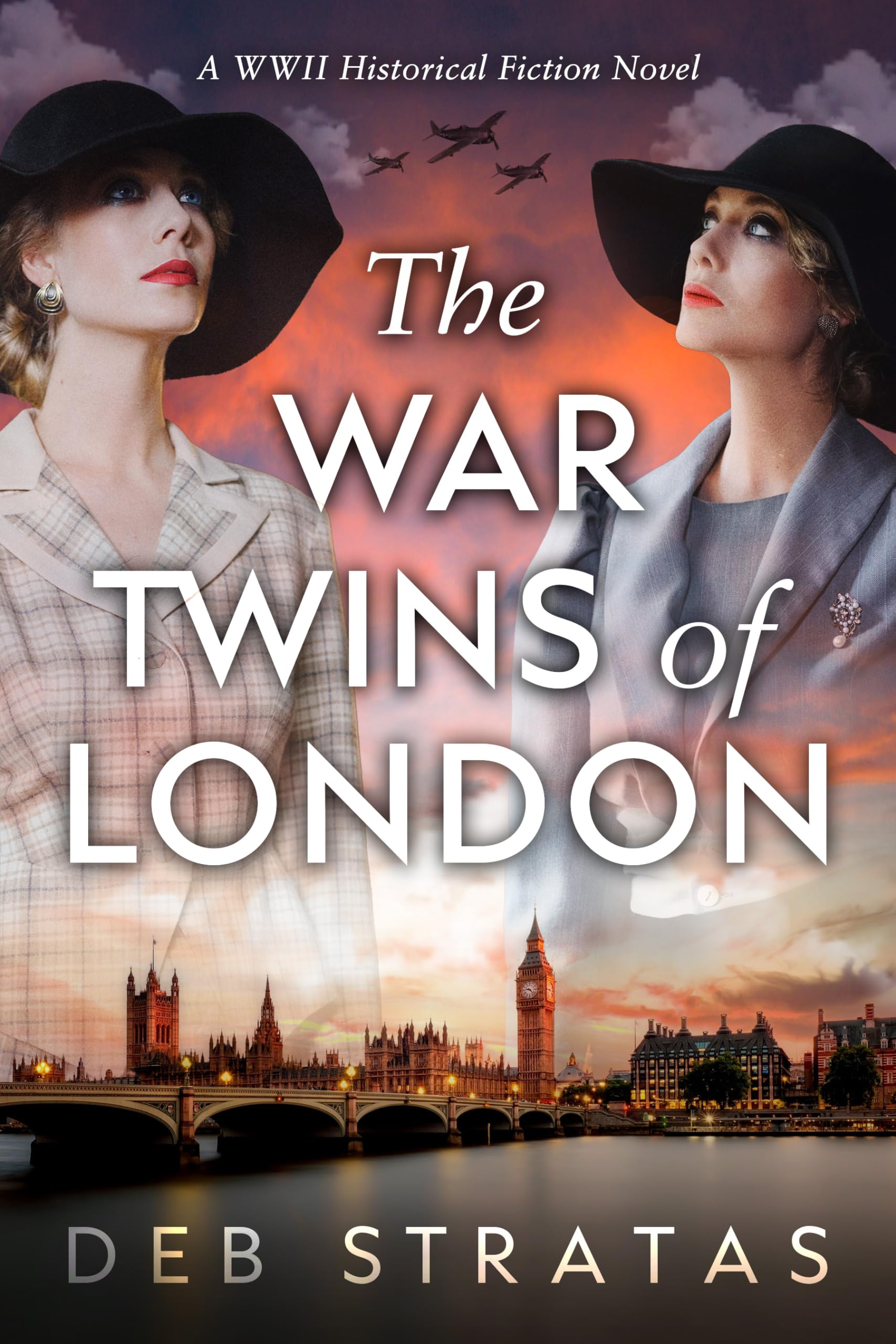 The War Twins of London: A WWII Historical Fiction Novel