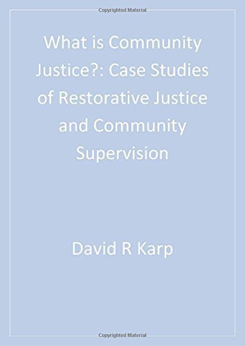 What is Community Justice?: Case Studies of Restorative Justice and ...