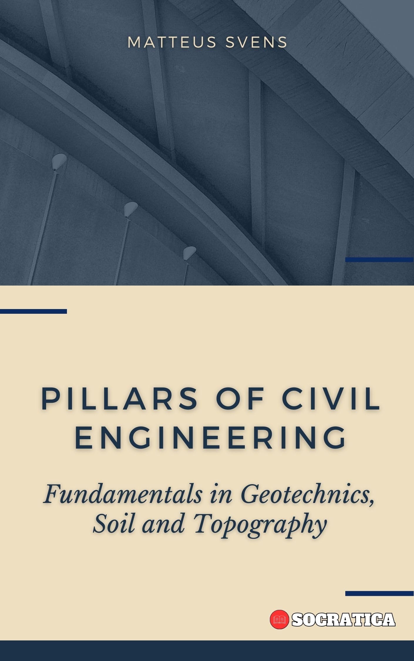 Pillars of Civil Engineering Fundamentals in Geotechnics, Soil and