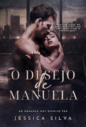 O Desejo De Manuela (Família Alves Livro 1)