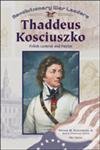Thaddeus Kosciuszko: Polish General and Patriot by Meg Greene | Goodreads