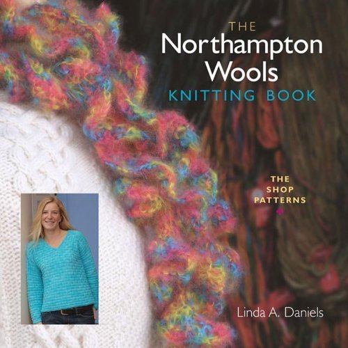 The Northampton Wools Knitting Book The Shop Patterns by Linda A