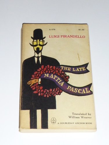 Late Mattia PASCAL by Luigi Pirandello | Goodreads