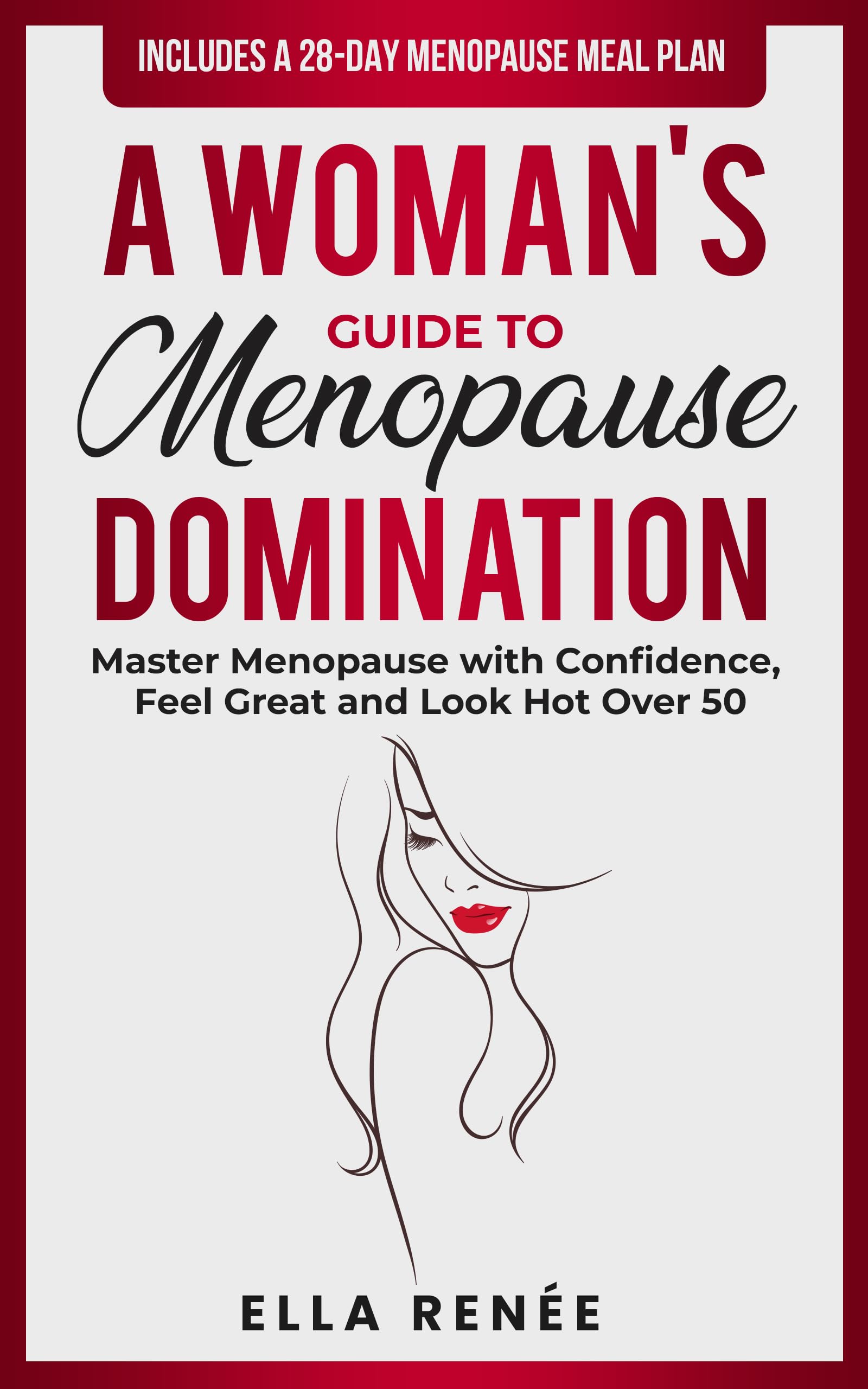 A Woman's Guide to Menopause Domination Master Menopause with