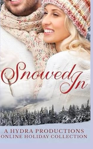Snowed In: A Hydra Productions Online Holiday Collection