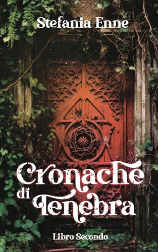 Cronache di Tenebra: Libro Secondo (Cronache di Luce Vol. 2)