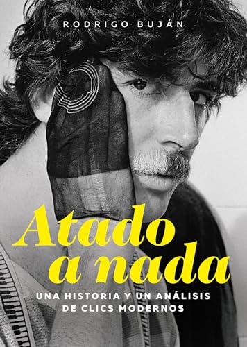 Atado a nada: Una historia y un análisis de Clics modernos