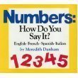 Numbers: How Do You Say It? : English, French, Spanish, Italian by ...