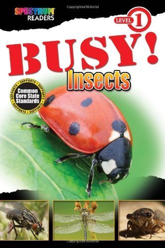 BUSY! Insects: Level 1 (Spectrum® Readers) by Kurkov, Lisa (2014 ...