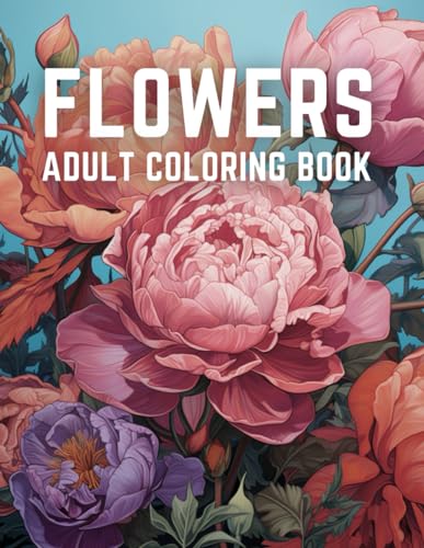 Flowers Coloring Book: 50 Flowers Coloring Book For Adult by Iris K ...