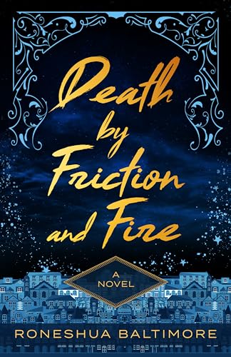 Death By Friction and Fire (The Death By Friction and Fire, #1)