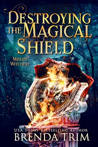 Destroying the Magical Shield (Midlife Witchery, #17)