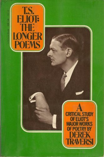 T. S. Eliot: The longer poems : the Waste land, Ash Wednesday, Four ...
