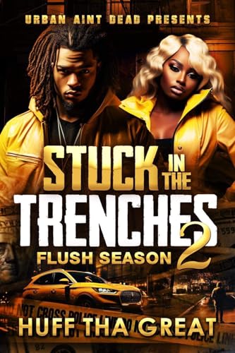 STUCK IN THE TRENCHES 2: FLUSH SEASON