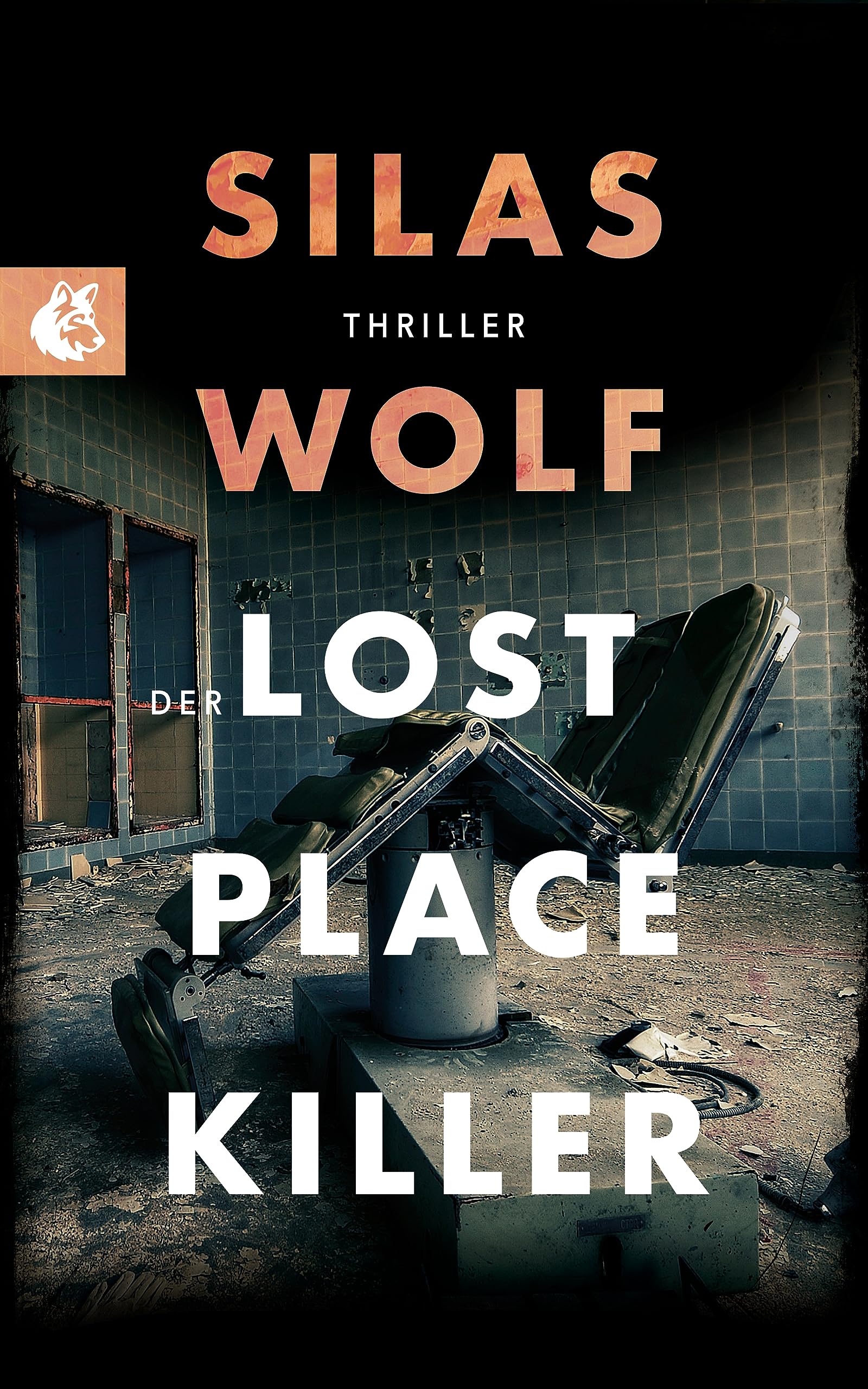 Der Lost Place Killer: Thriller - Der sechste Fall für Jonas Starck (Ein Fall für Jonas Starck 6)