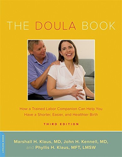 By Marshall H. Klaus - The Doula Book: How a Trained Labor Companion Can Help You Have a Shorter, Easier, and Healthier Birth (Third Edition)