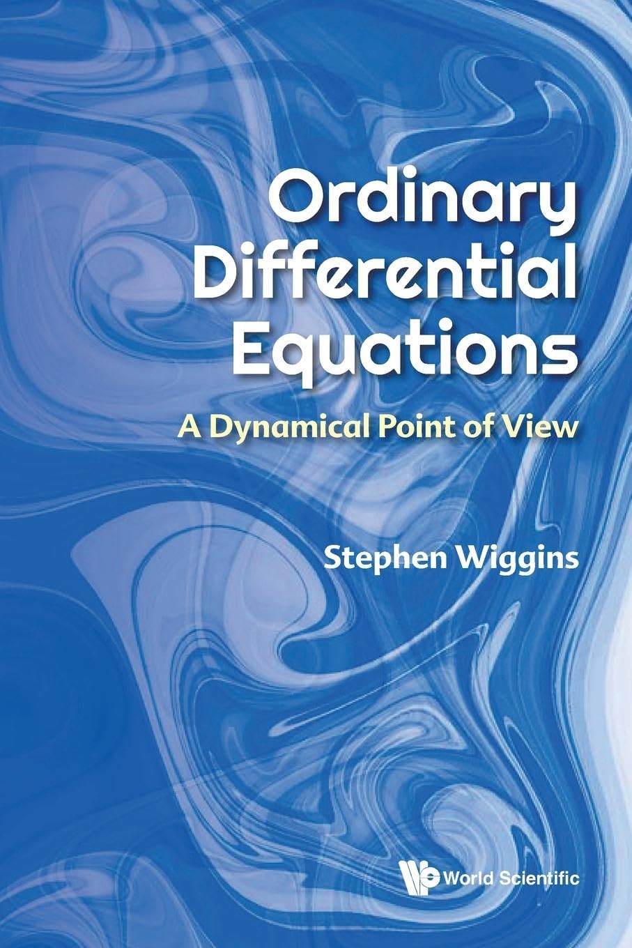 Ordinary Differential Equations A Dynamical Point of View by Stephen