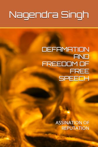 DEFAMATION AND FREEDOM OF FREE SPEECH: ASSINATION OF REPUTATION by Mr ...