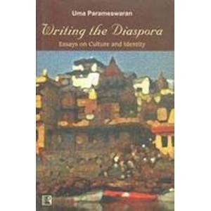 Writing the Diaspora ; Essays on Culture and Identity by Uma