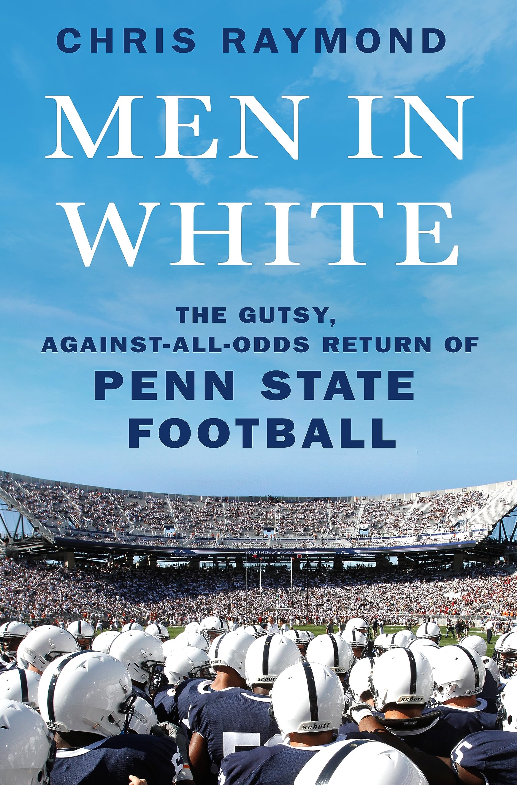 Men in White: The Gutsy, Against-All-Odds Return of Penn State Football