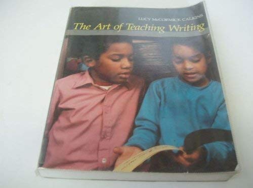 THE ART OF TEACHING WRITING (CLOTH) by Lucy Calkins | Goodreads