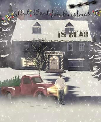 All I Want for Christmas Is Head