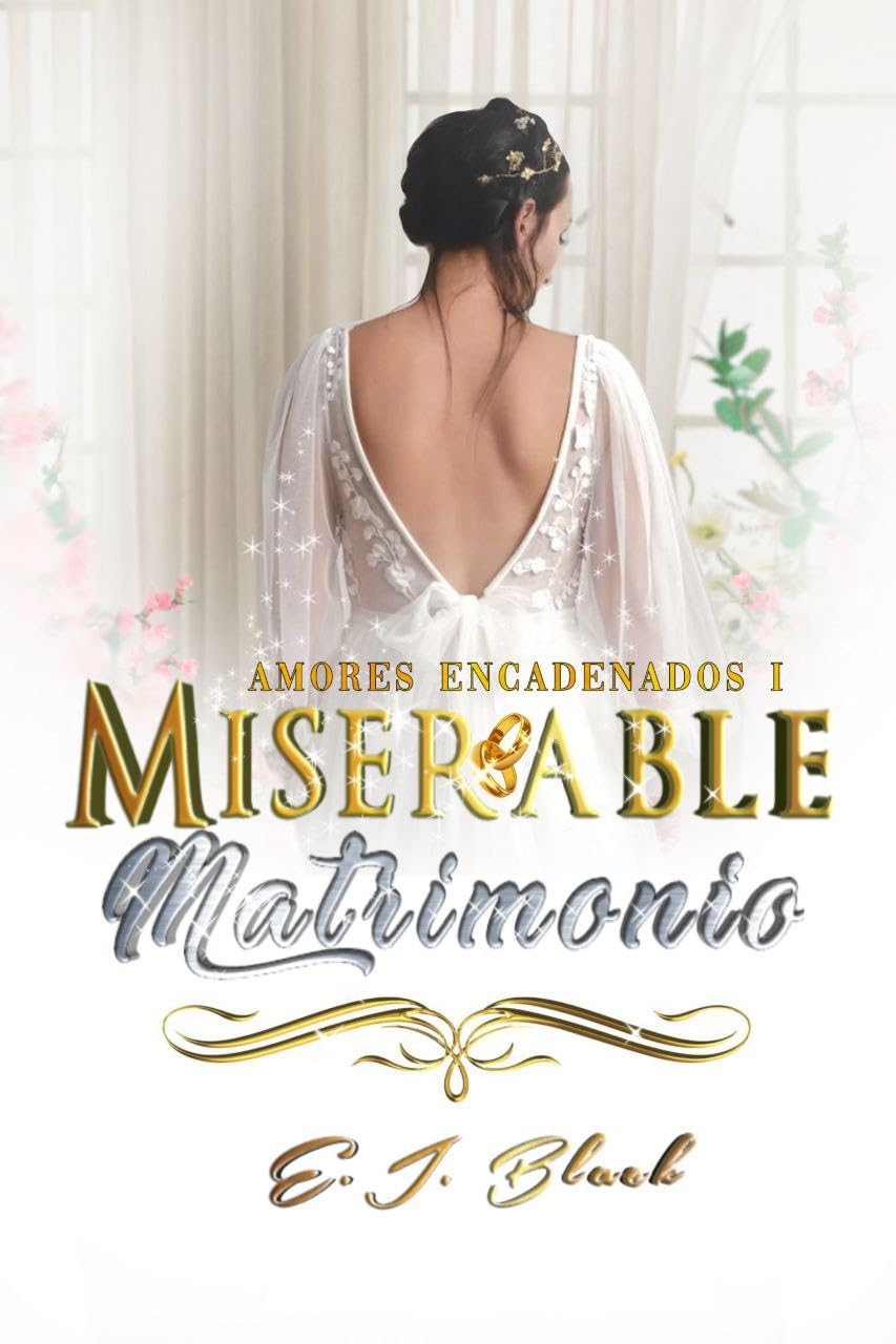 Miserable Matrimonio : Amores Encadenados I
