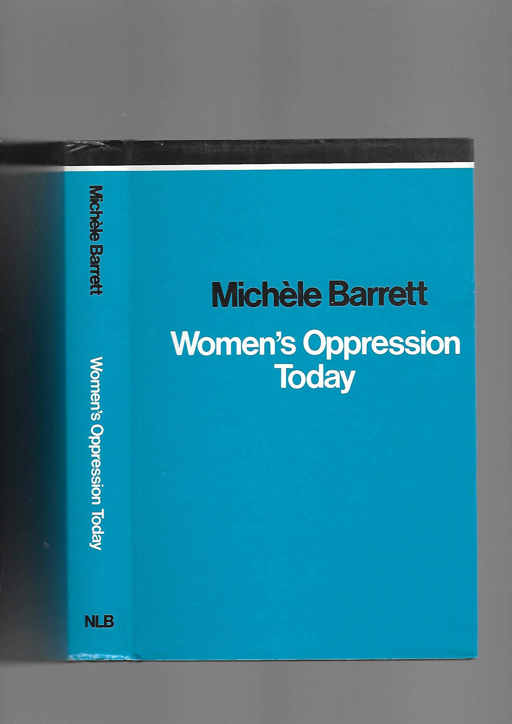 Women's oppression today Problems in Marxist feminist analysis by
