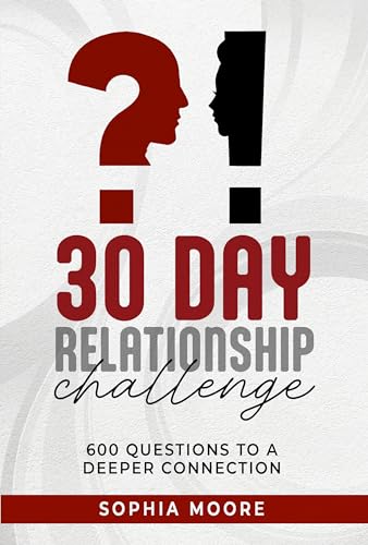 30 Day Relationship Challenge : 600 Questions to a Deeper Connection - Activity Book for Couples - Relationship Journal - Relationship Workbook
