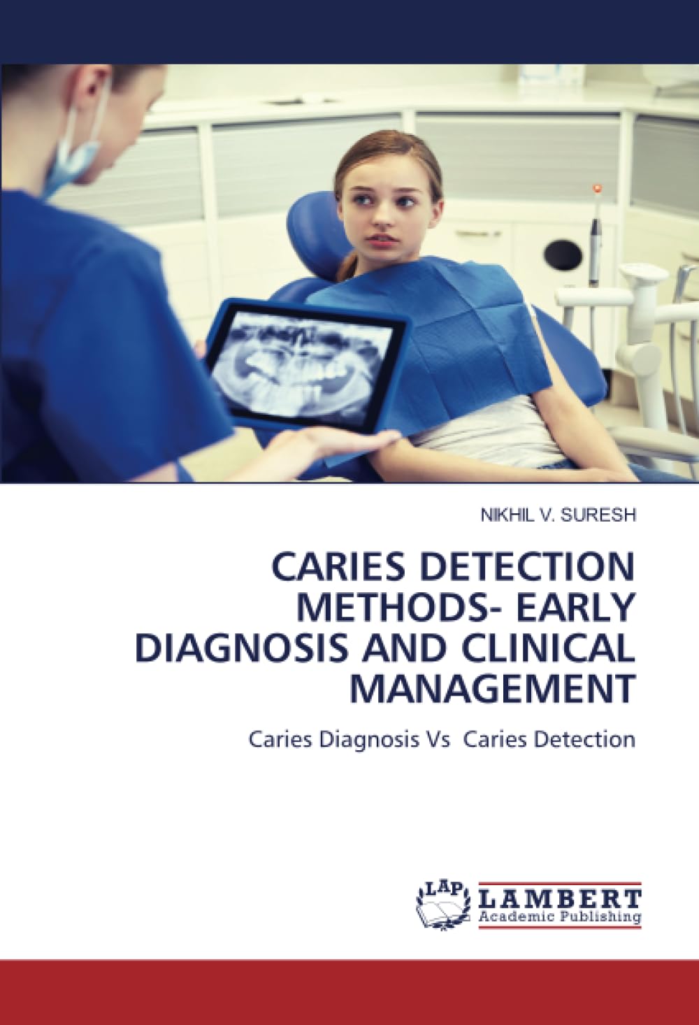 CARIES DETECTION METHODS EARLY DIAGNOSIS AND CLINICAL MANAGEMENT