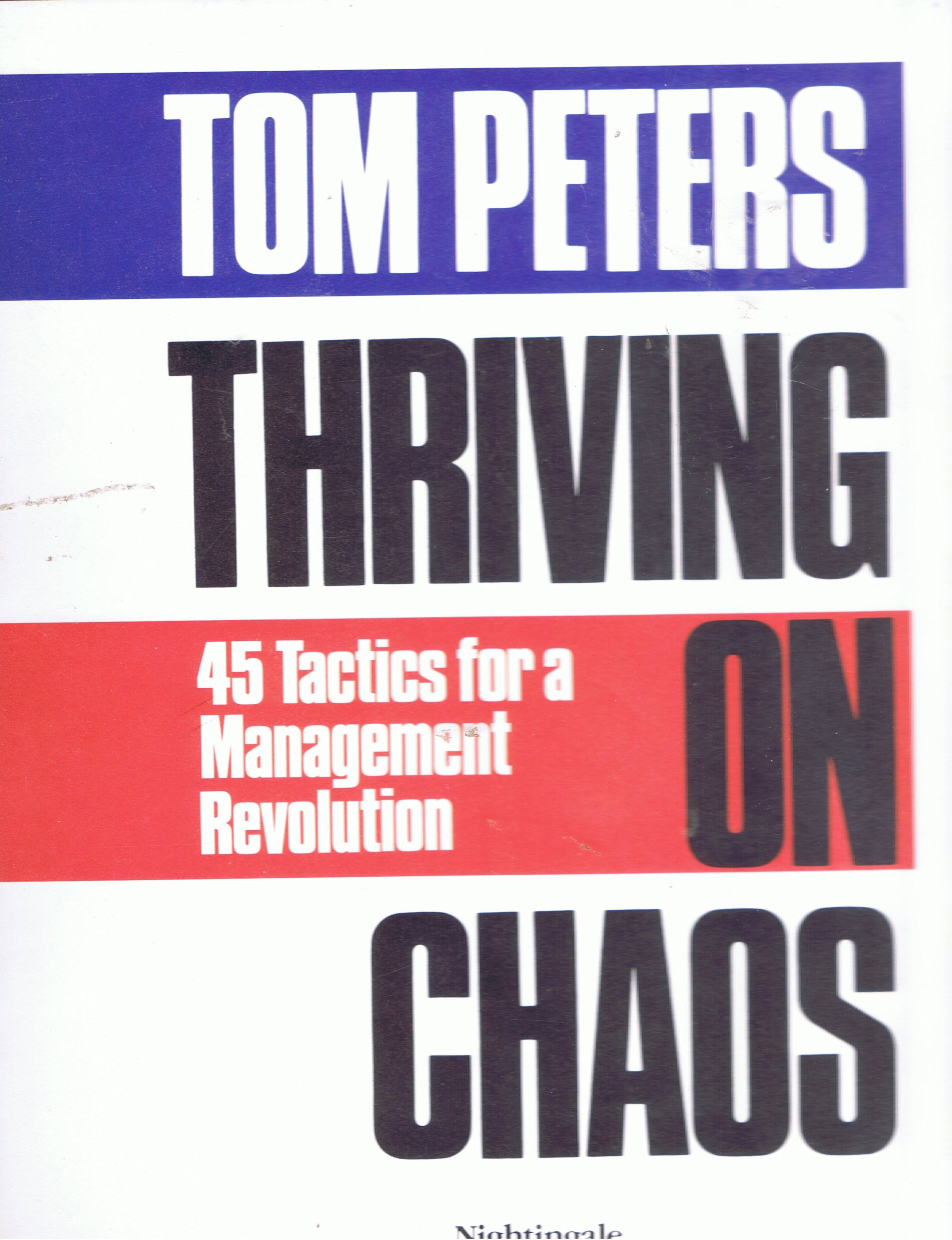 Thriving on Chaos: 45 Tactics for a Management Revolution by Thomas J ...