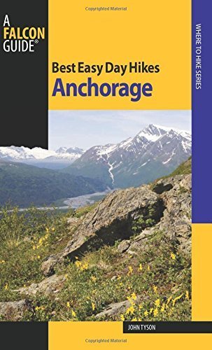 Best Easy Day Hikes Anchorage (Best Easy Day Hikes Series) by Tyson