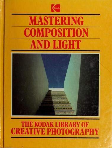 Mastering Composition and Light by Time-Life Books | Goodreads