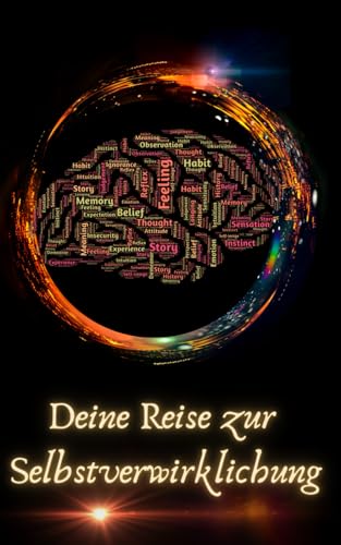Deine Reise zur Selbstverwirklichung: Entdecke dein volles Potenzial ...